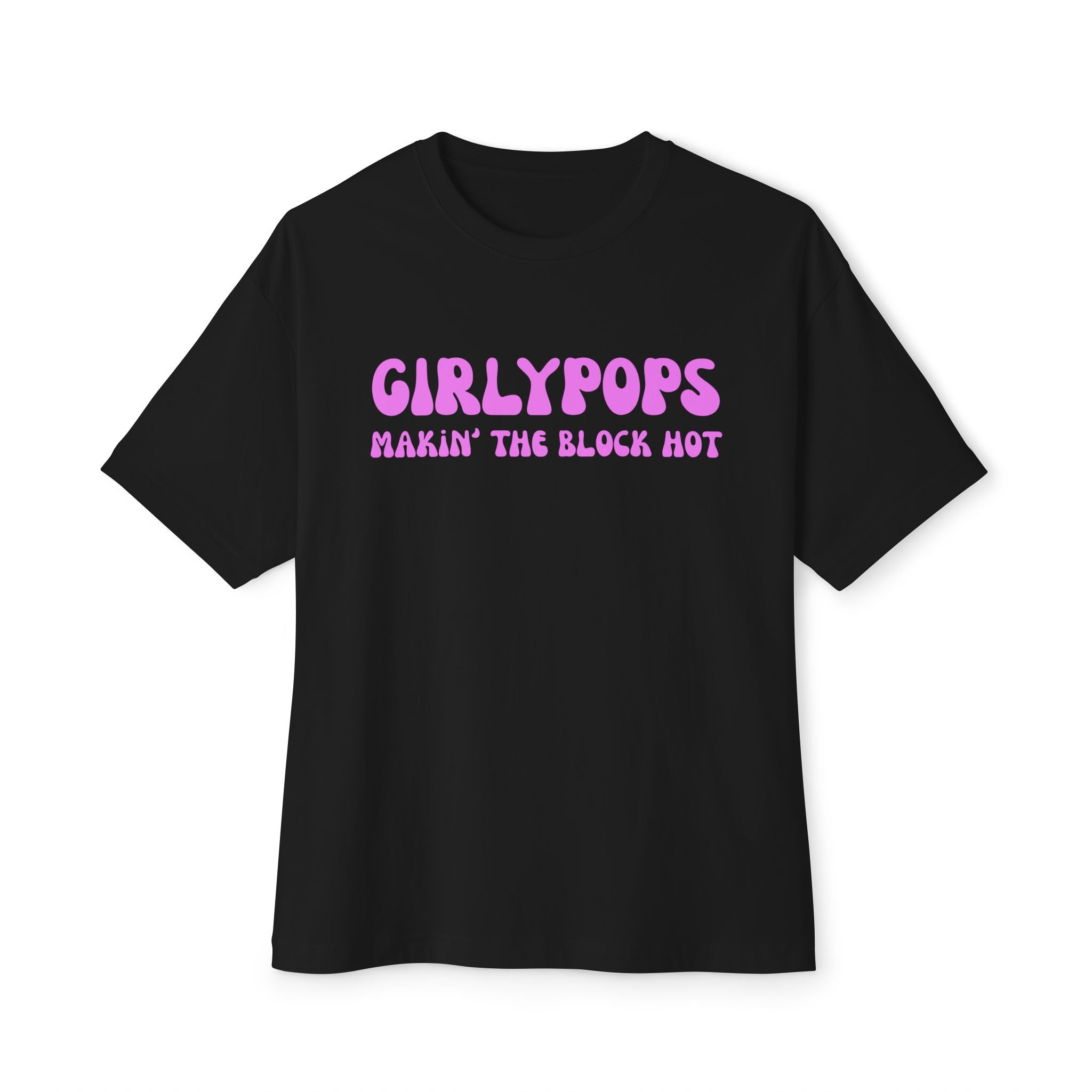 GirlyPops "Makin' The Block Hot" Boxy Tee — Graphic Oversized Tee for Trendy Streetwear